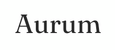 AURUM